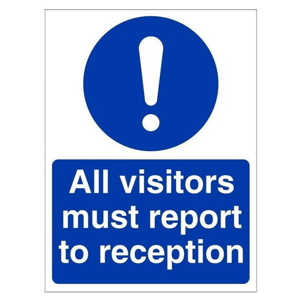 All Visitors Must Report to Reception Sign